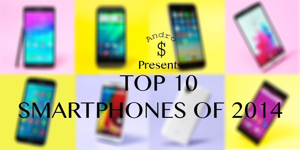 TOP 10 Smartphones of 2014 by Andro Dollar