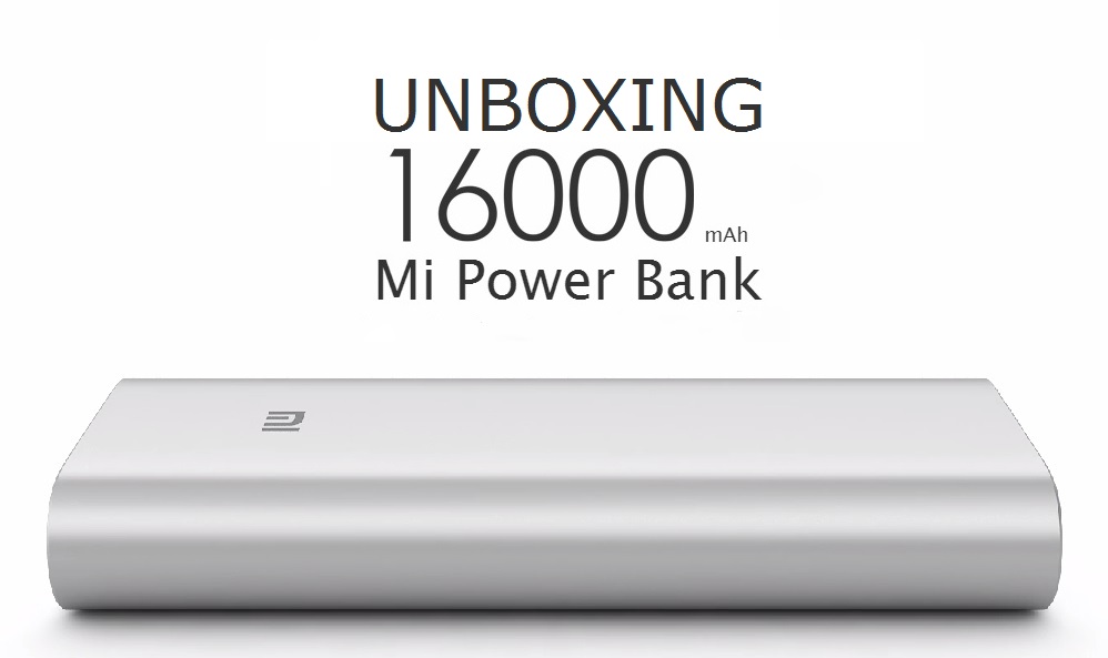 Unboxing Xiaomi 16000mAh Powerbank